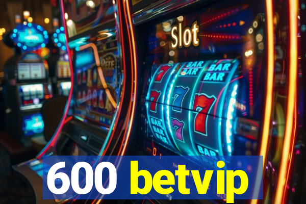 600 betvip