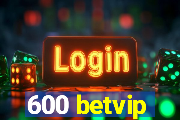 600 betvip