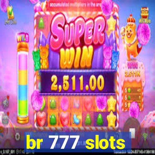 br 777 slots