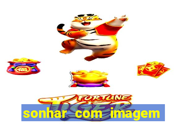 sonhar com imagem de santo de macumba