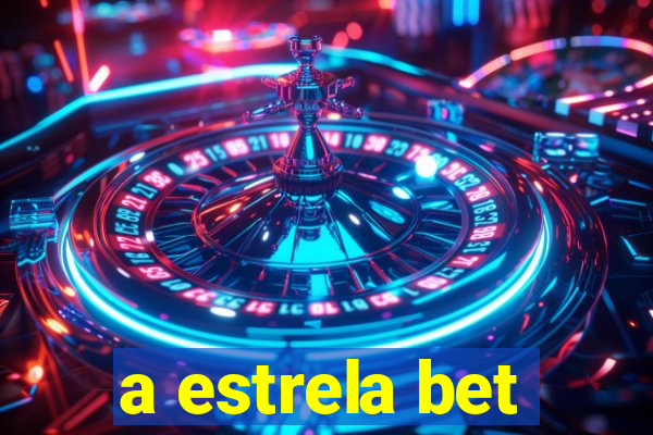 a estrela bet