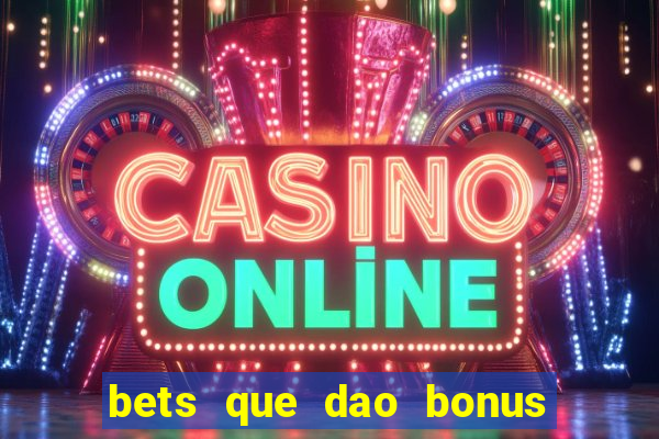 bets que dao bonus no cadastro sem deposito