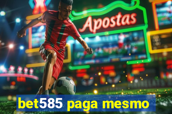 bet585 paga mesmo