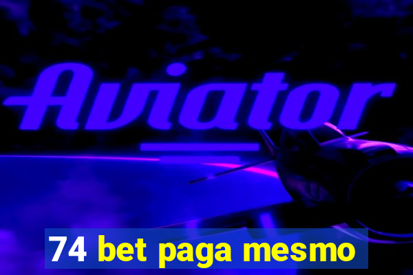 74 bet paga mesmo