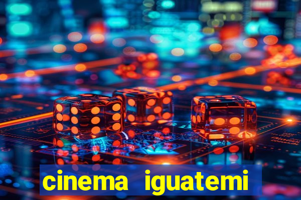 cinema iguatemi porto alegre