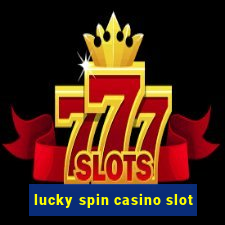 lucky spin casino slot