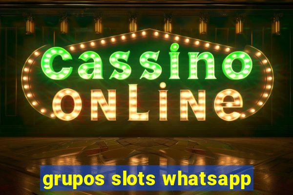 grupos slots whatsapp