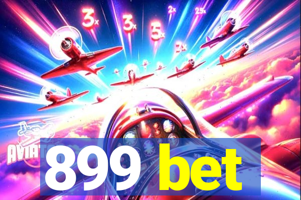 899 bet