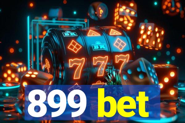 899 bet