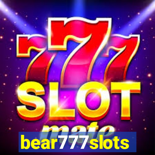 bear777slots