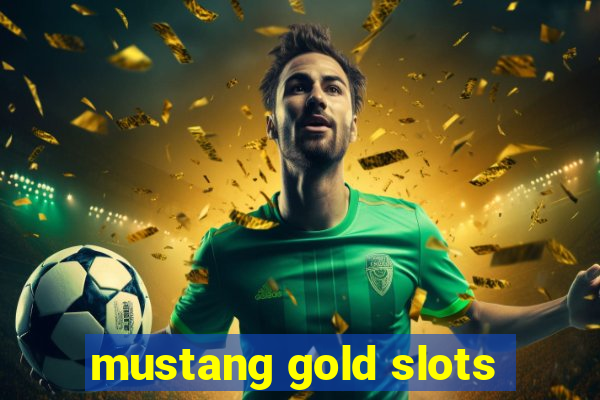 mustang gold slots