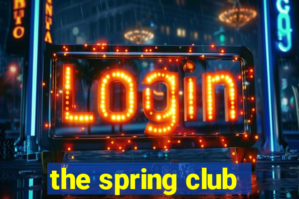 the spring club