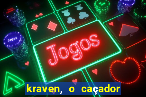 kraven, o caçador filme completo dublado