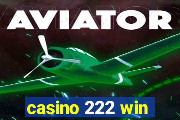 casino 222 win