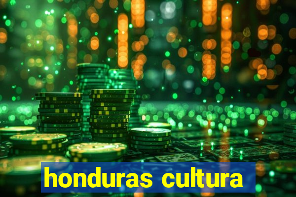 honduras cultura