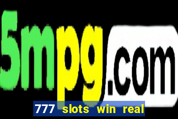 777 slots win real money india