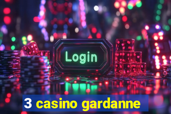 3 casino gardanne