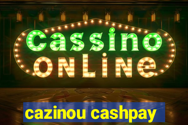 cazinou cashpay