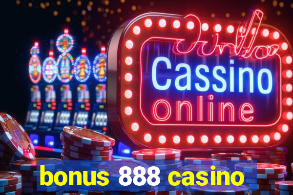 bonus 888 casino