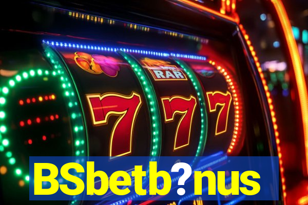 BSbetb?nus