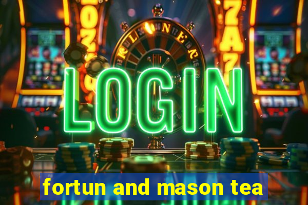 fortun and mason tea