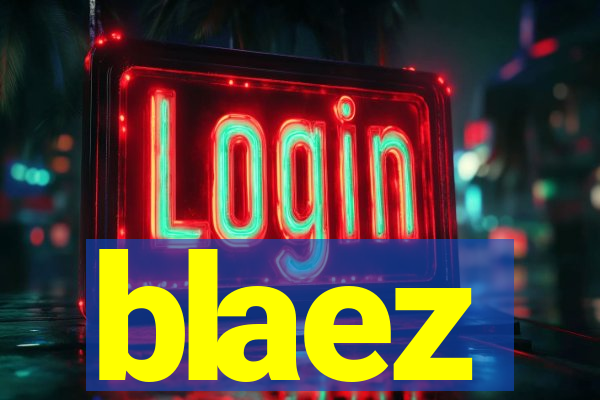 blaez