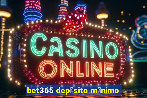 bet365 dep贸sito m铆nimo