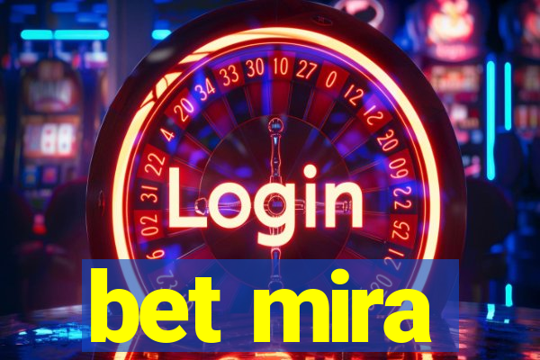 bet mira