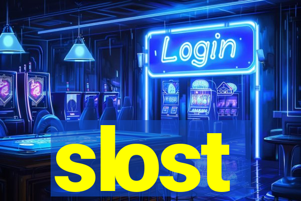 slost