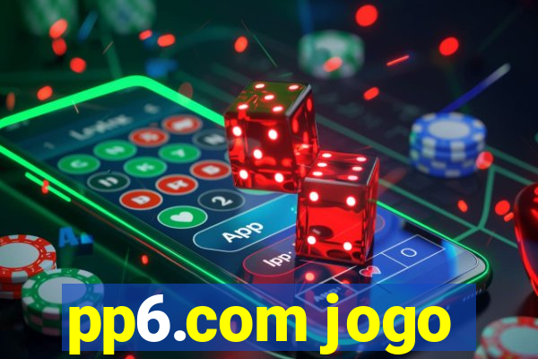 pp6.com jogo