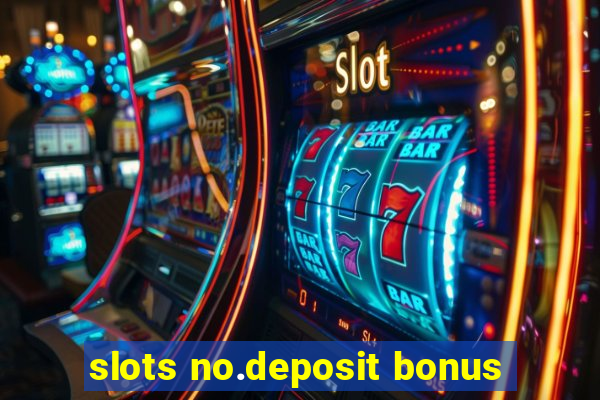 slots no.deposit bonus