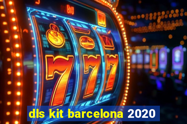 dls kit barcelona 2020