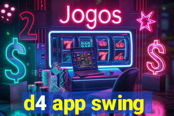 d4 app swing