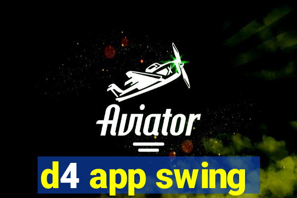 d4 app swing