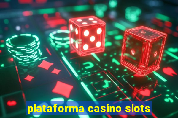 plataforma casino slots