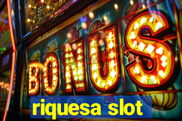 riquesa slot