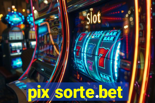 pix sorte.bet