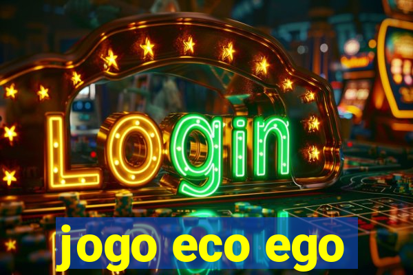 jogo eco ego