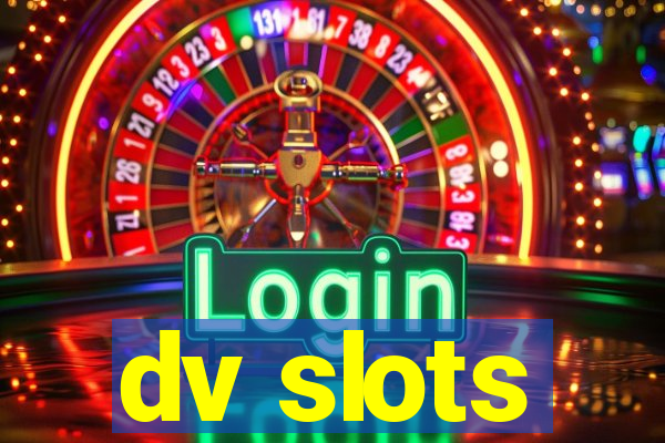 dv slots