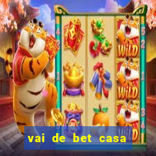 vai de bet casa de aposta