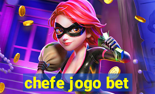 chefe jogo bet