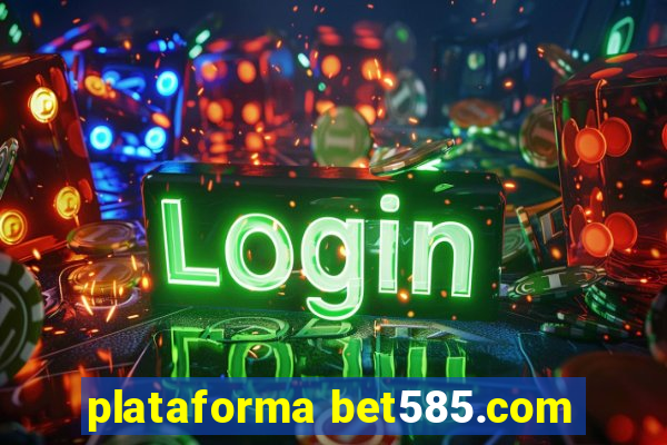 plataforma bet585.com