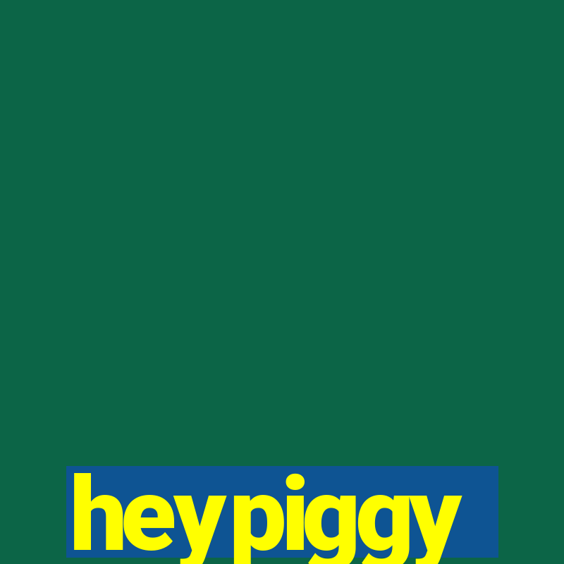 heypiggy