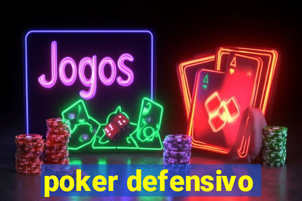 poker defensivo