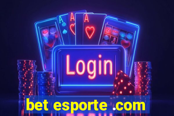 bet esporte .com