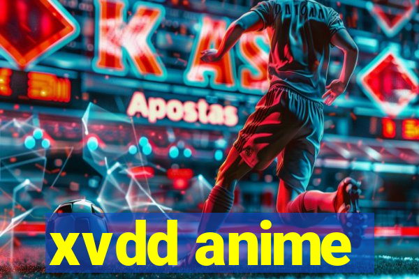 xvdd anime