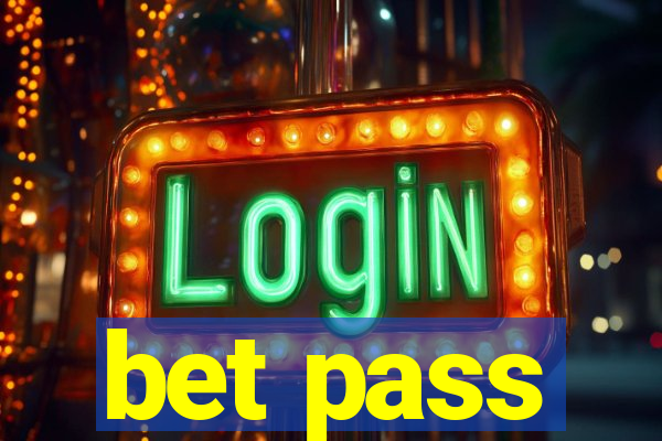 bet pass