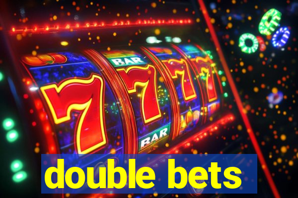 double bets