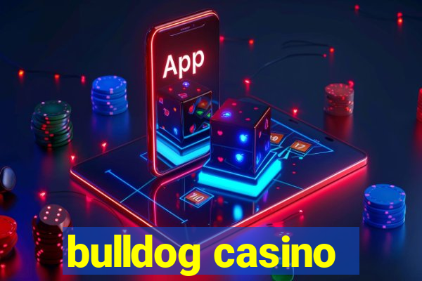 bulldog casino