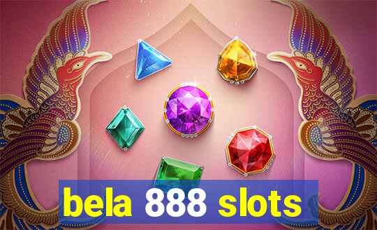 bela 888 slots